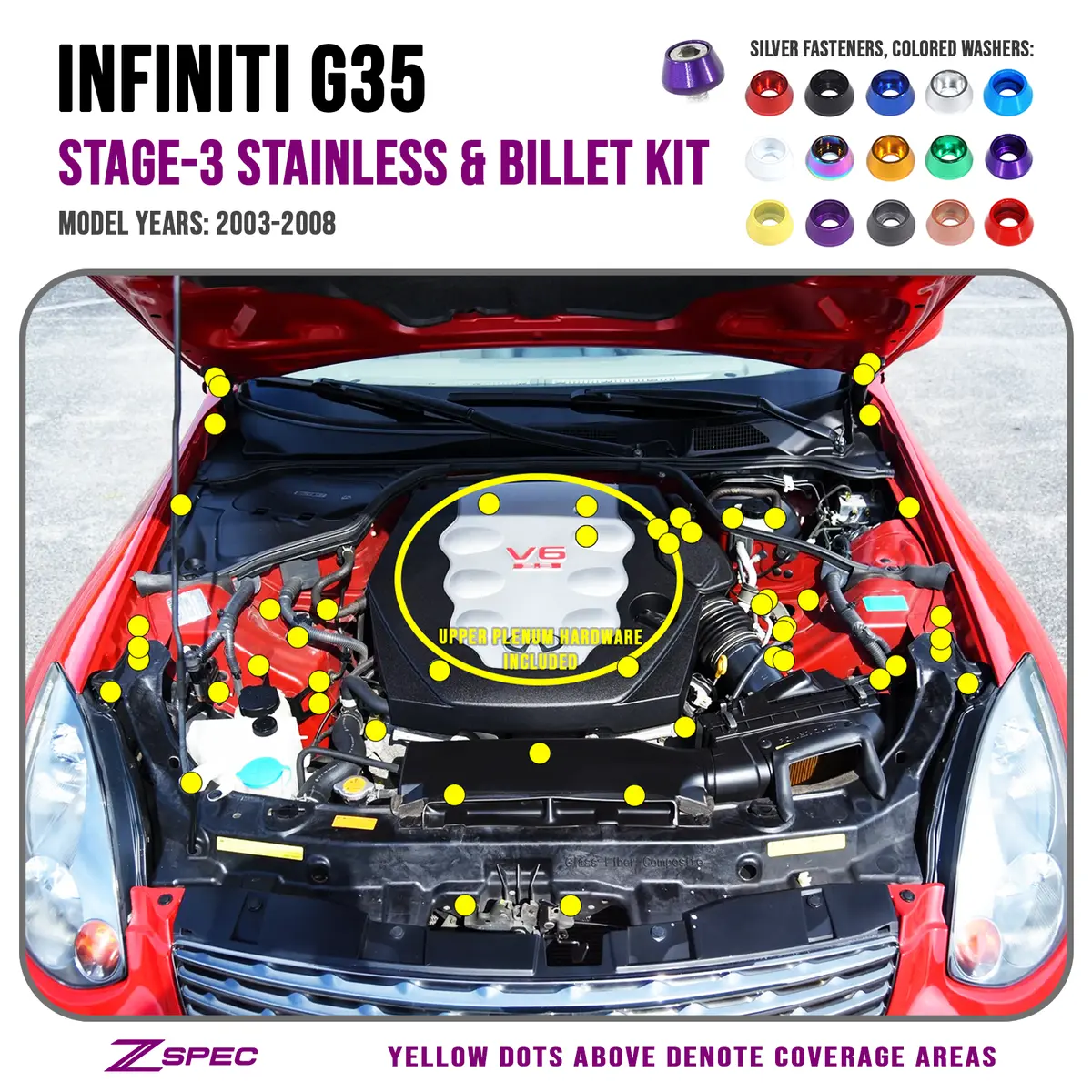 Zspec Stage-3 Dress Up Bolts® Fastener Kit For '03-08 Infiniti G35, Stainless & Billet 1
